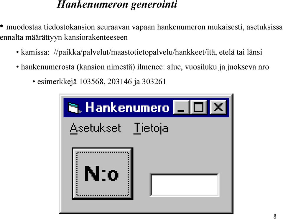 //paikka/palvelut/maastotietopalvelu/hankkeet/itä, etelä tai länsi hankenumerosta