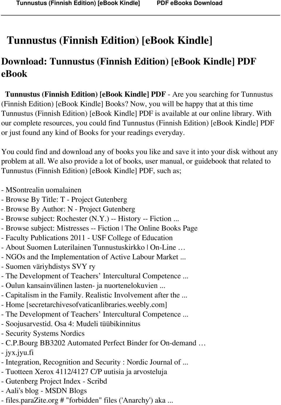 With our complete resources, you could find Tunnustus (Finnish Edition) [ebook Kindle] PDF or just found any kind of Books for your readings everyday.