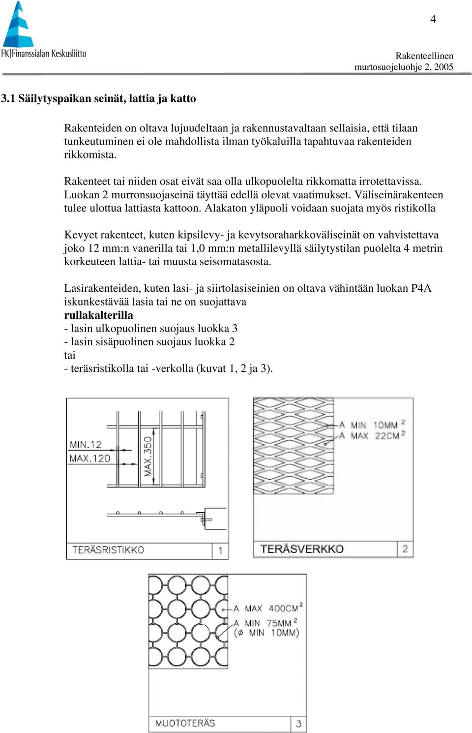 Väliseinärakenteen tulee ulottua lattiasta kattoon.