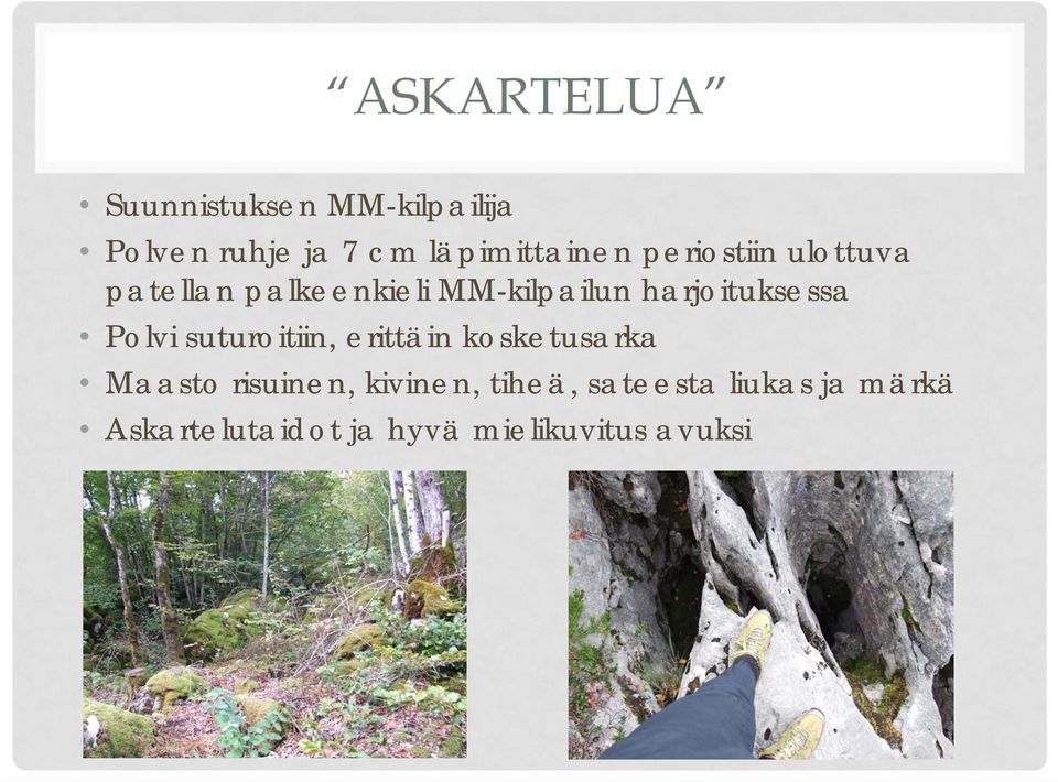 harjoituksessa Polvi suturoitiin, erittäin kosketusarka Maasto