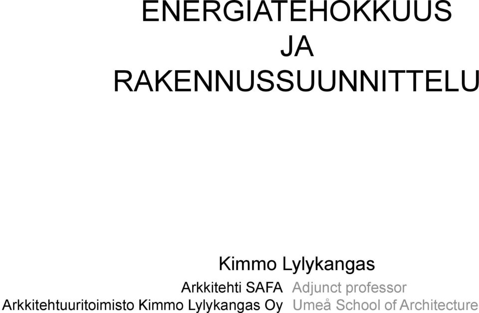 Kimmo Lylykangas Oy Kimmo Lylykangas