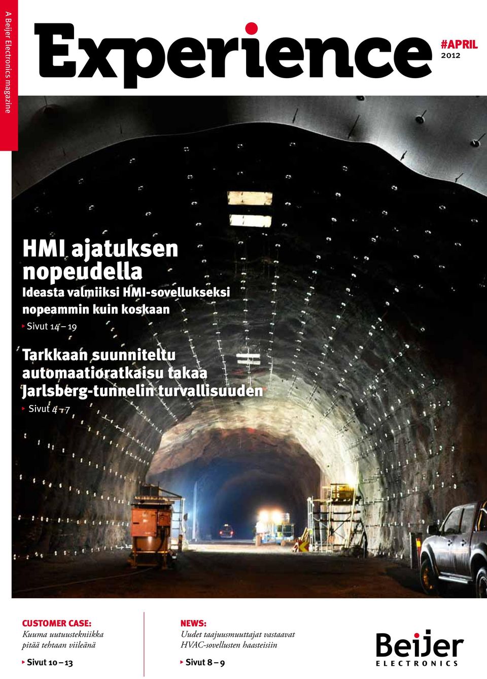 takaa Jarlsberg-tunnelin turvallisuuden Sivut 4 7 Customer case: Kuuma uutuustekniikka pitää