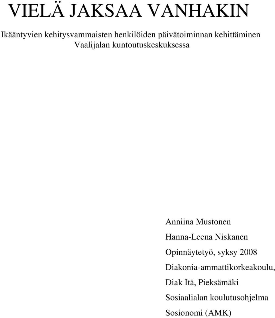 Mustonen Hanna-Leena Niskanen Opinnäytetyö, syksy 2008