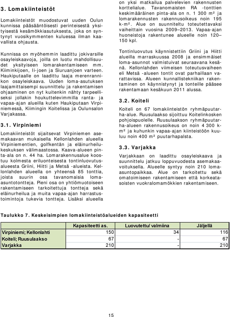 Haukiputaalle on laadittu laaja merenrannikon osayleiskaava.