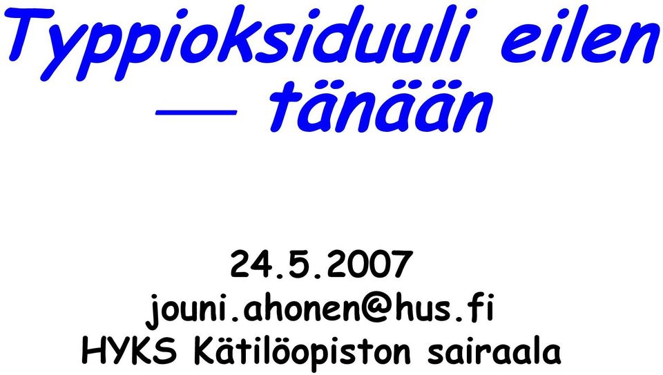 2007 jouni.ahonen@hus.