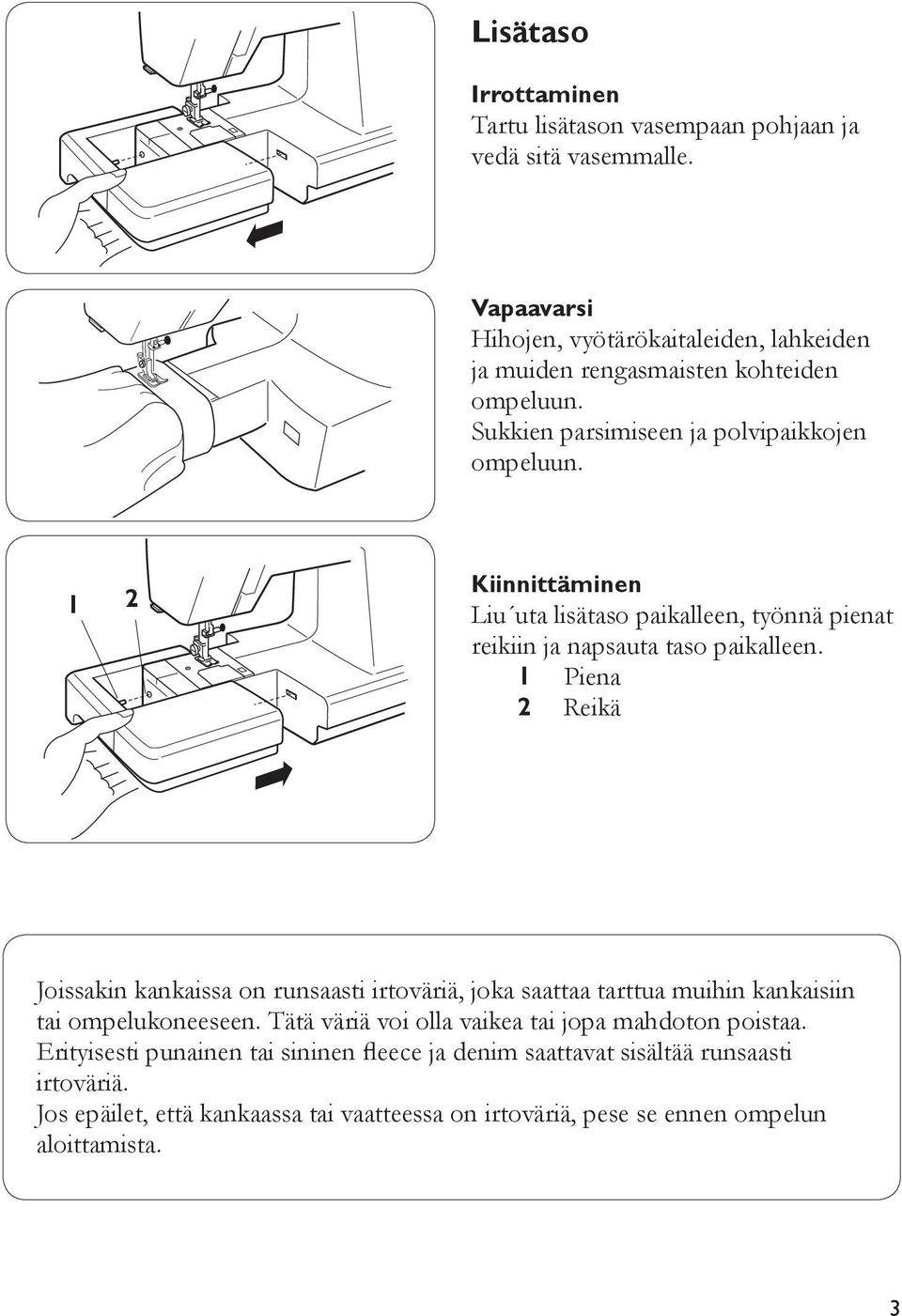 Kiinnittäminen Liu uta lisätaso paikalleen, työnnä pienat reikiin ja napsauta taso paikalleen.