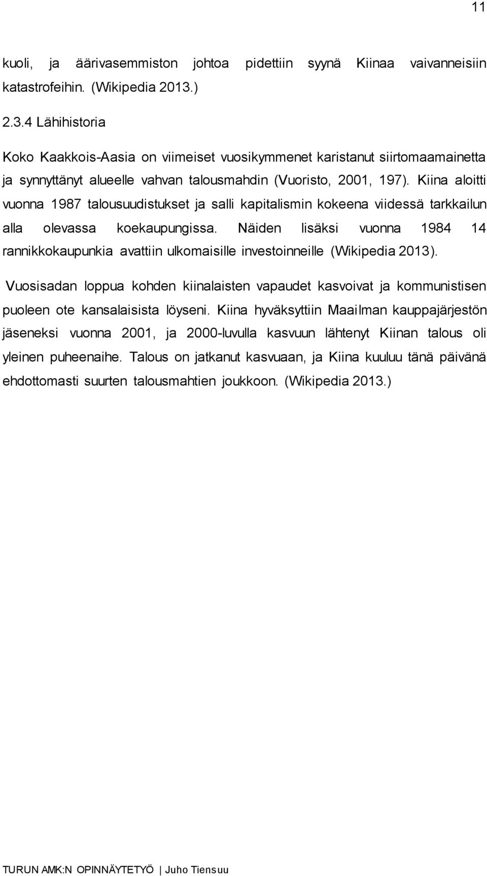 Kiina aloitti vuonna 1987 talousuudistukset ja salli kapitalismin kokeena viidessä tarkkailun alla olevassa koekaupungissa.