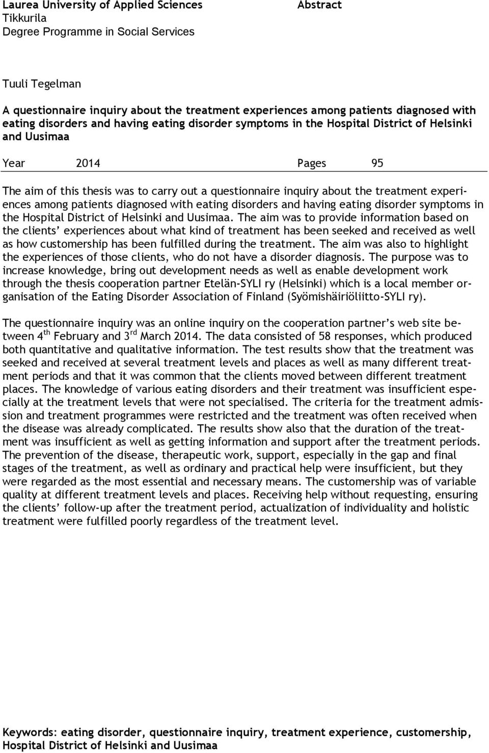 treatment experiences among patients diagnosed with eating disorders and having eating disorder symptoms in the Hospital District of Helsinki and Uusimaa.