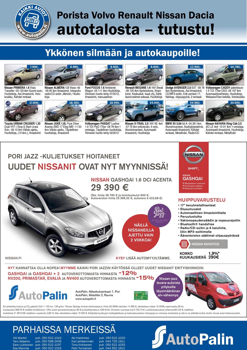 6 Ambiente Wagon -05 111 tkm, Viimeisin huolto tehty 07/2012, Ilmastointi, manuaalinen Renault MEGANE 1.6 16V Break -06 105 tkm Ajotietokone, Ilmastointi, Keskusluk. kauk.ohj, Sähk.