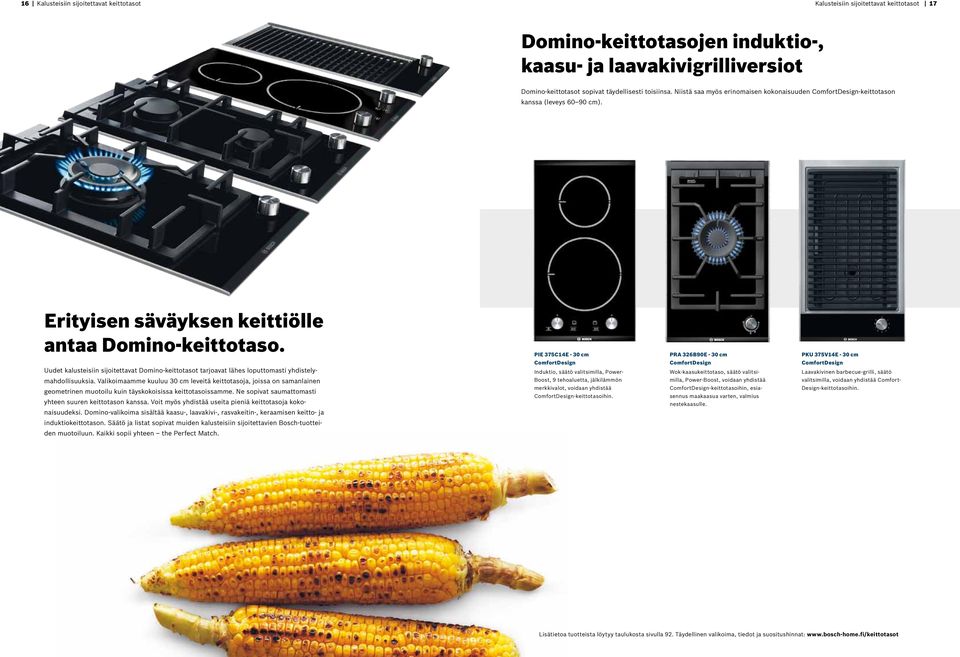 Uudet kalusteisiin sijoitettavat Domino-keittotasot tarjoavat lähes loputtomasti yhdistelymahdollisuuksia.