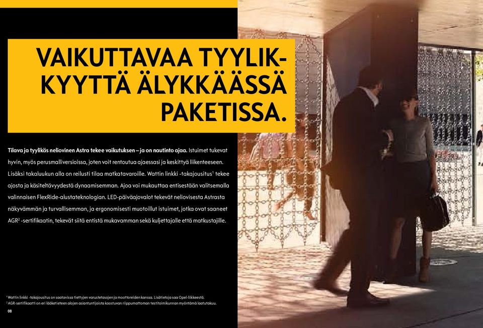 Wattin linkki -takajousitus 1 tekee ajosta ja käsiteltävyydestä dynaamisemman. Ajoa voi mukauttaa entisestään valitsemalla valinnaisen FlexRide-alustateknologian.