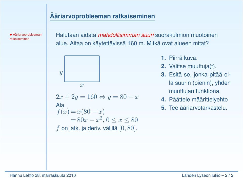 välillä [0, 80]. suurin (pienin), hden 4.