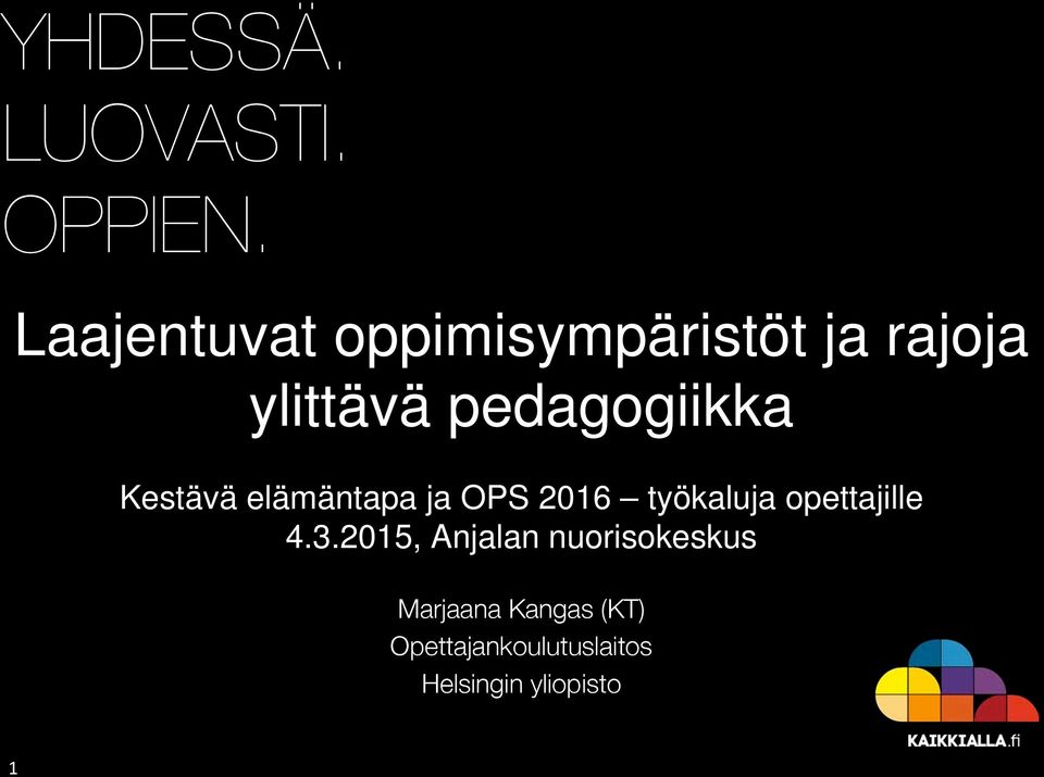 pedagogiikka 1 Kestävä elämäntapa ja OPS 2016 työkaluja