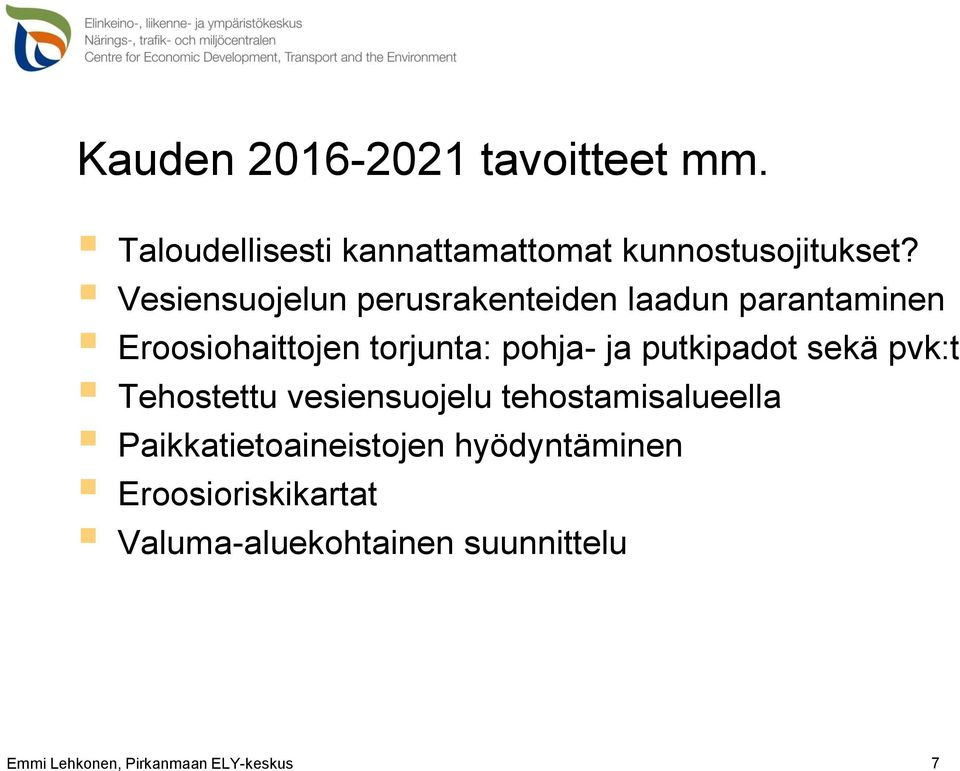 putkipadot sekä pvk:t Tehostettu vesiensuojelu tehostamisalueella Paikkatietoaineistojen