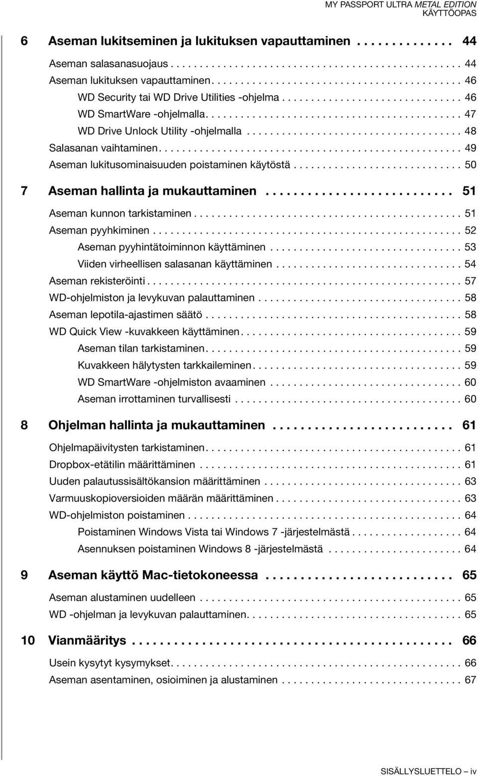 .................................... 48 Salasanan vaihtaminen.................................................... 49 Aseman lukitusominaisuuden poistaminen käytöstä.