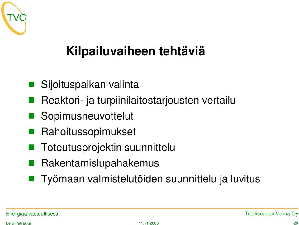 Rahoitussopimukset Toteutusprojektin suunnittelu