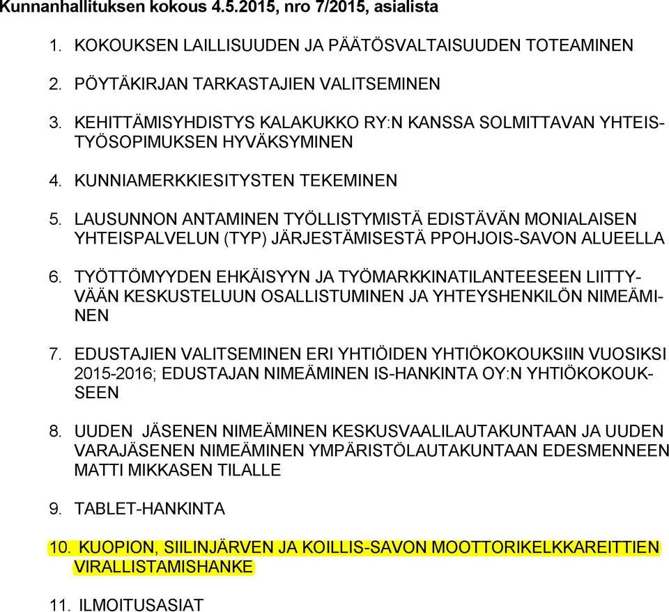 LAUSUNNON ANTAMINEN TYÖLLISTYMISTÄ EDISTÄVÄN MONIALAISEN YHTEISPALVELUN (TYP) JÄRJESTÄMISESTÄ PPOHJOIS-SAVON ALUEELLA 6.