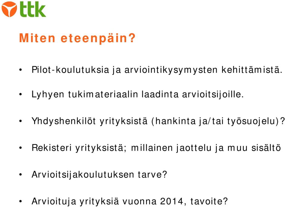 Yhdyshenkilöt yrityksistä (hankinta ja/tai työsuojelu)?