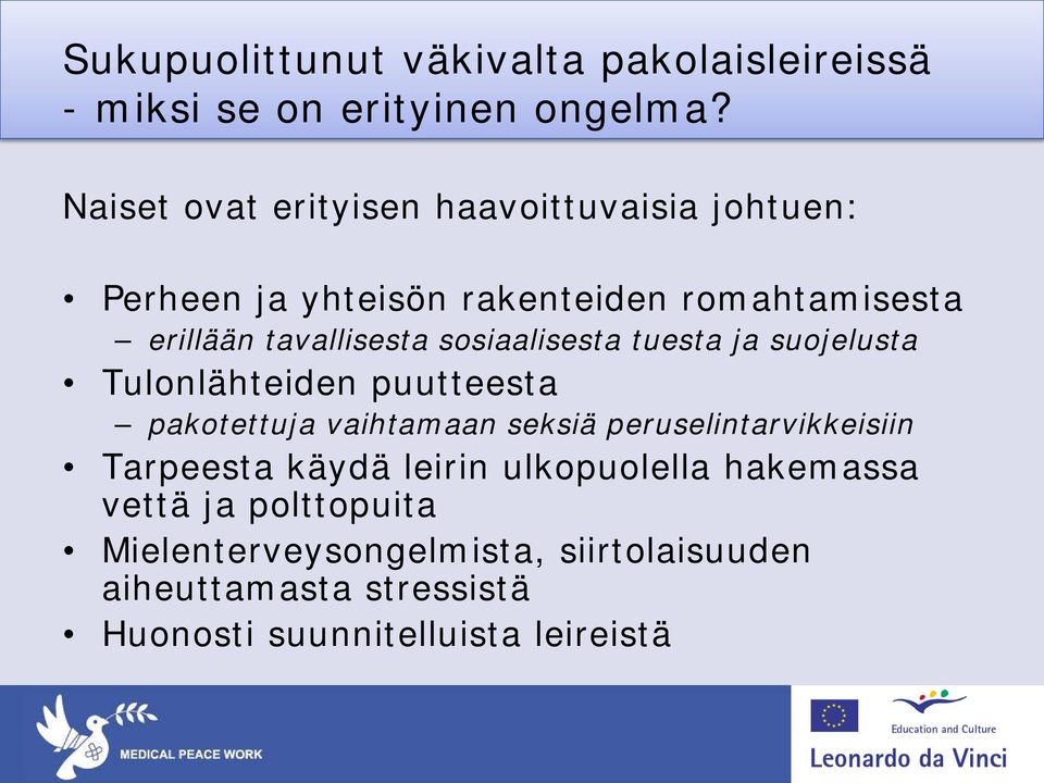 sosiaalisesta tuesta ja suojelusta Tulonlähteiden puutteesta pakotettuja vaihtamaan seksiä peruselintarvikkeisiin