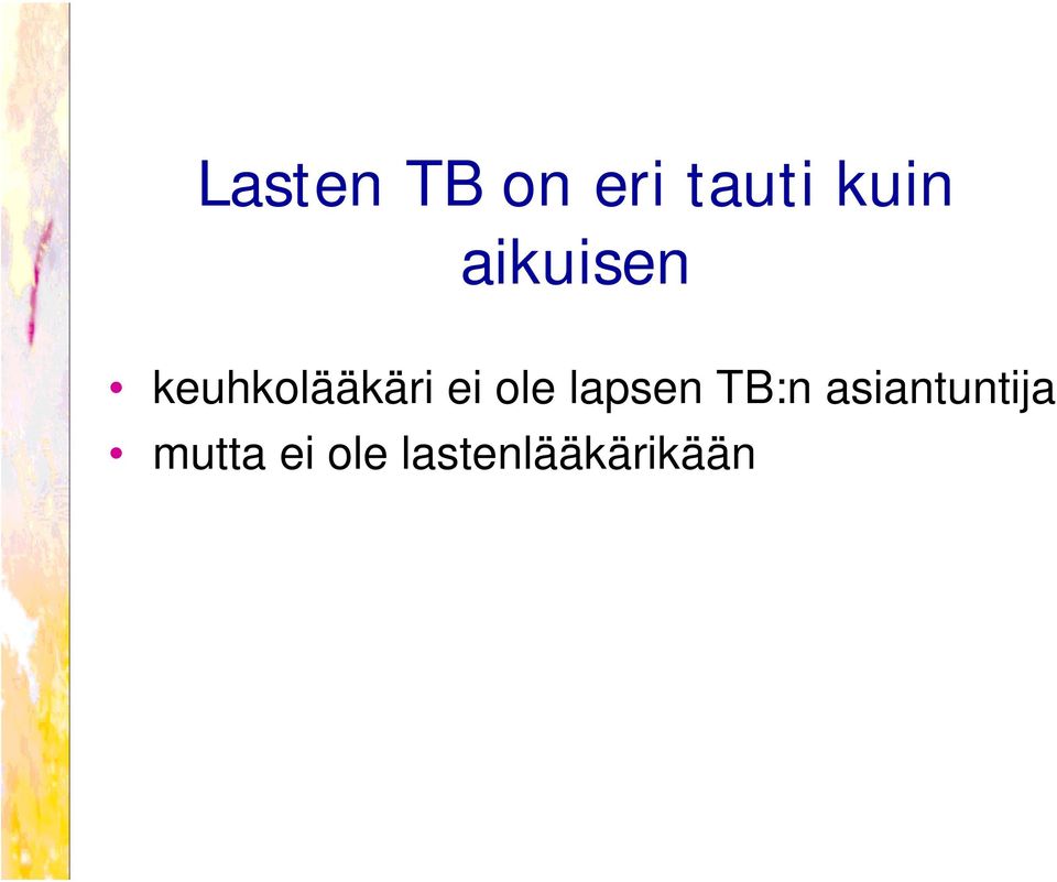 ole lapsen TB:n asiantuntija