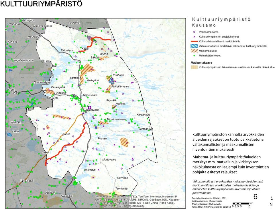 matkailun ja virkistyksen näkökulmasta on laajempi kuin inventointien pohjalta esitetyt rajaukset Valtakunnallisesti