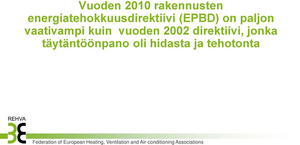 paljon vaativampi kuin vuoden 2002