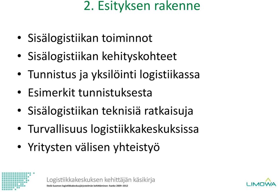 logistiikassa Esimerkit tunnistuksesta Sisälogistiikan