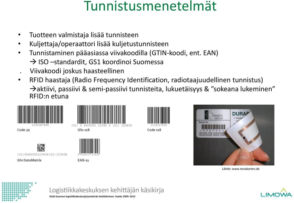 Viivakoodi joskus haasteellinen RFID haastaja (Radio Frequency Identification, radiotaajuudellinen