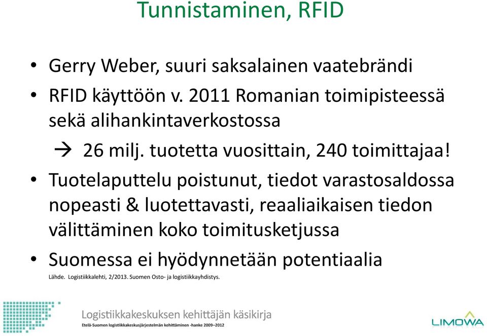 Tuotelaputtelu poistunut, tiedot varastosaldossa nopeasti & luotettavasti, reaaliaikaisen tiedon