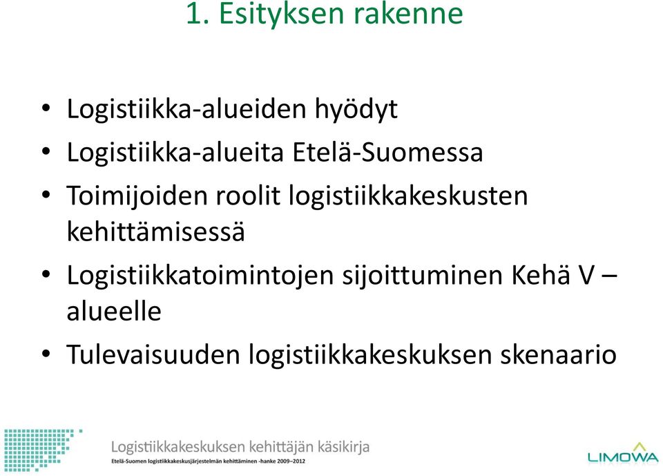 logistiikkakeskusten kehittämisessä Logistiikkatoimintojen