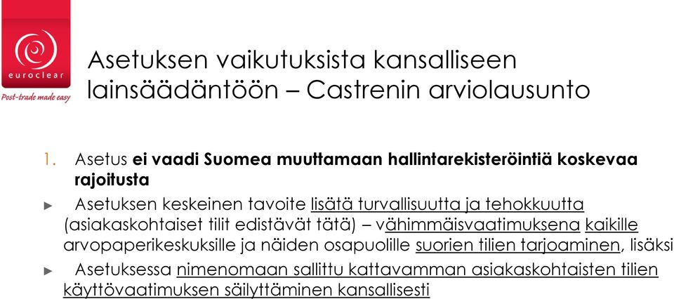 turvallisuutta ja tehokkuutta (asiakaskohtaiset tilit edistävät tätä) vähimmäisvaatimuksena kaikille