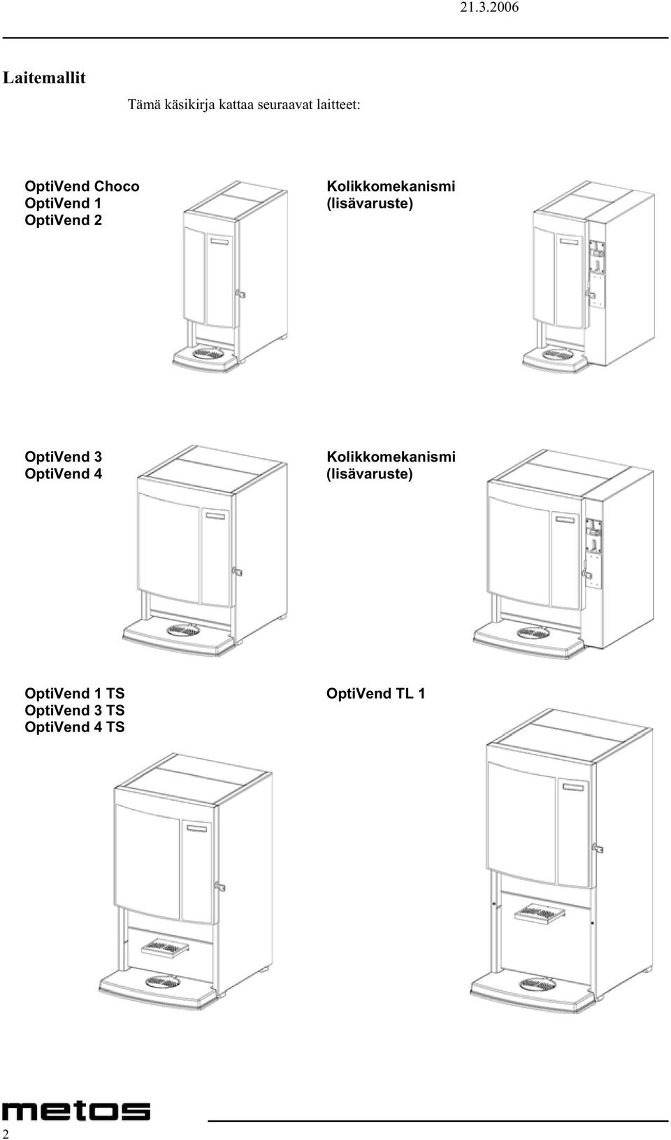 (lisävaruste) OptiVend 3 OptiVend 4 Kolikkomekanismi