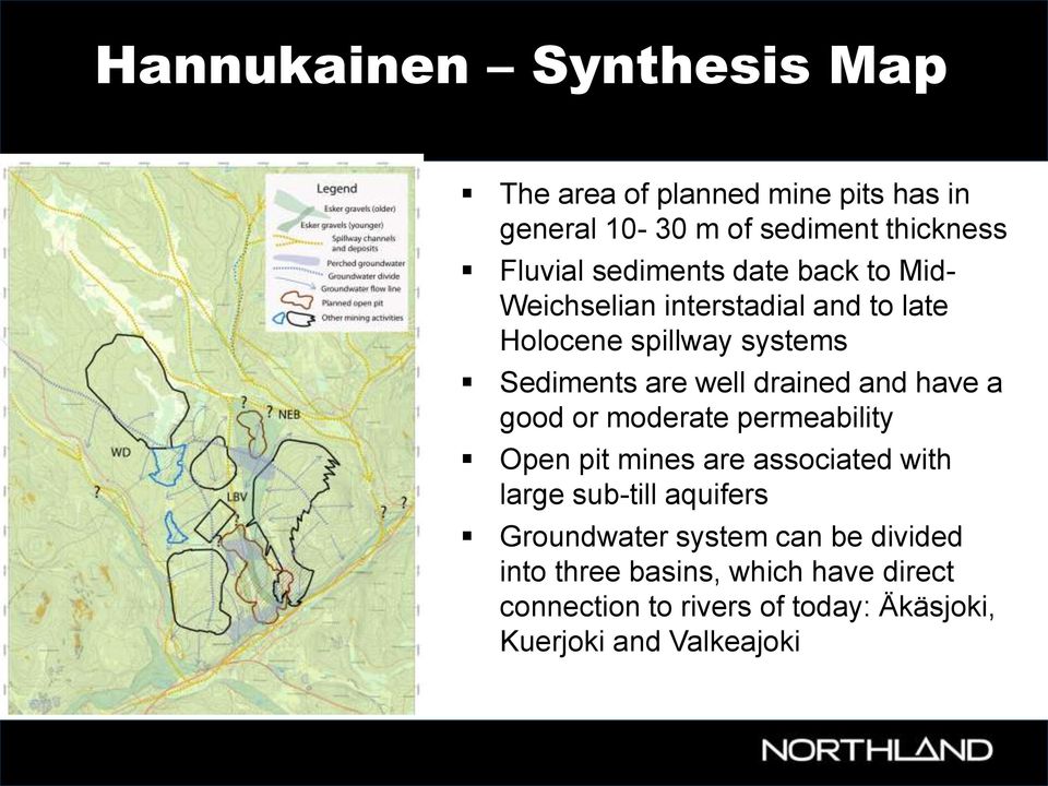 drained and have a good or moderate permeability Open pit mines are associated with large sub-till aquifers