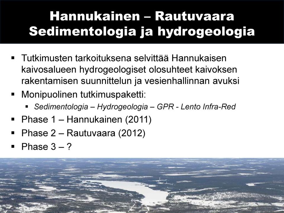 suunnittelun ja vesienhallinnan avuksi Monipuolinen tutkimuspaketti: Sedimentologia