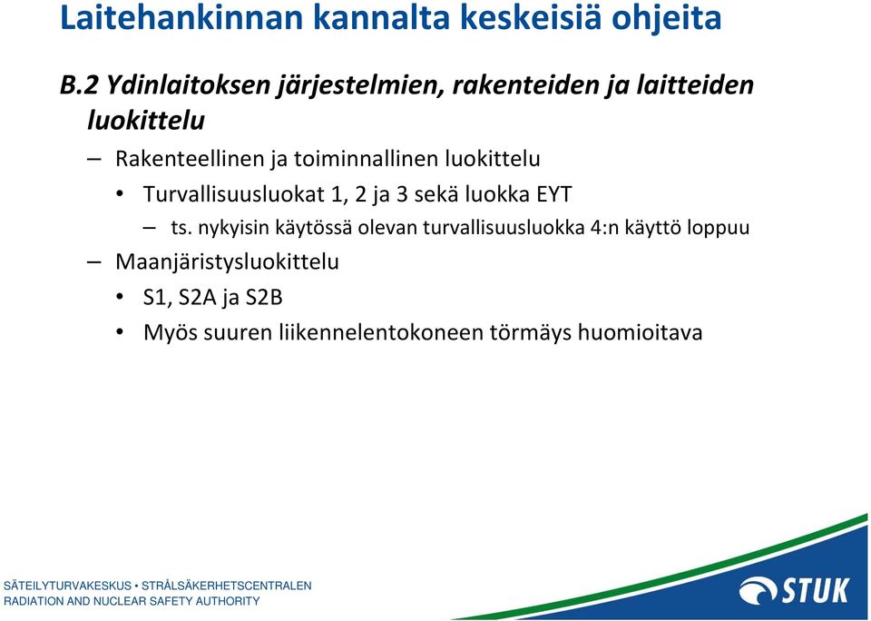 toiminnallinen luokittelu Turvallisuusluokat 1, 2 ja 3 sekä luokka EYT ts.