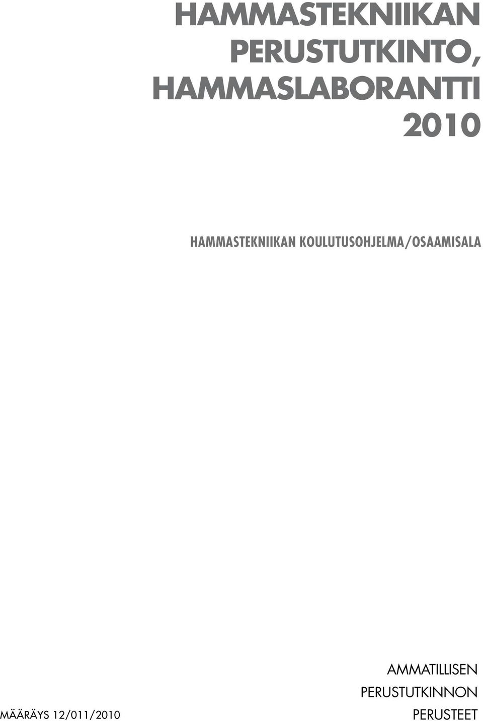 KOULUTUSOHJELMA/OSAAMISALA MÄÄRÄYS