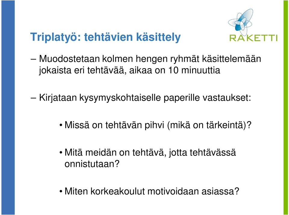 paperille vastaukset: Missä on tehtävän pihvi (mikä on tärkeintä)?