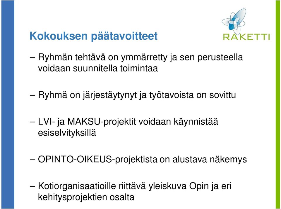 MAKSU-projektit voidaan käynnistää esiselvityksillä OPINTO-OIKEUS-projektista on