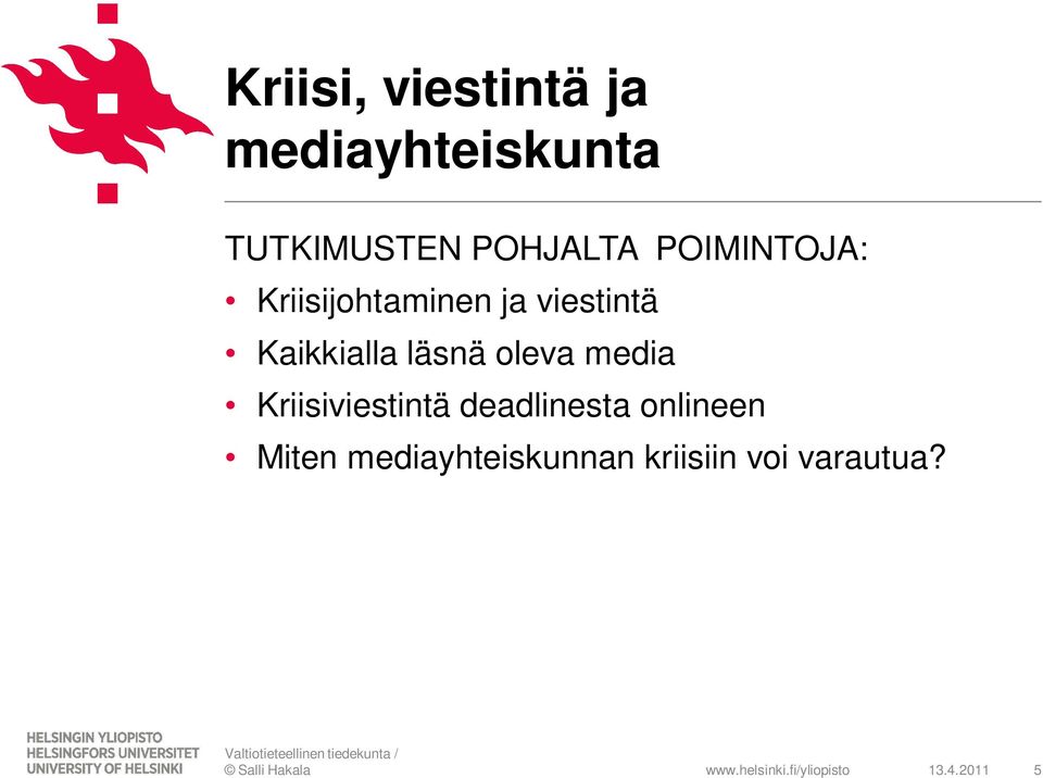 Kaikkialla läsnä oleva media Kriisiviestintä deadlinesta