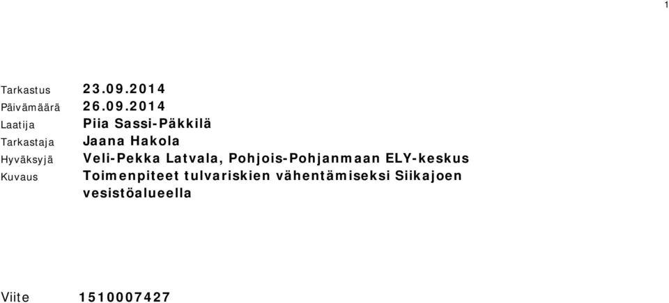 2014 Laatija Piia Sassi-Päkkilä Tarkastaja Jaana Hakola