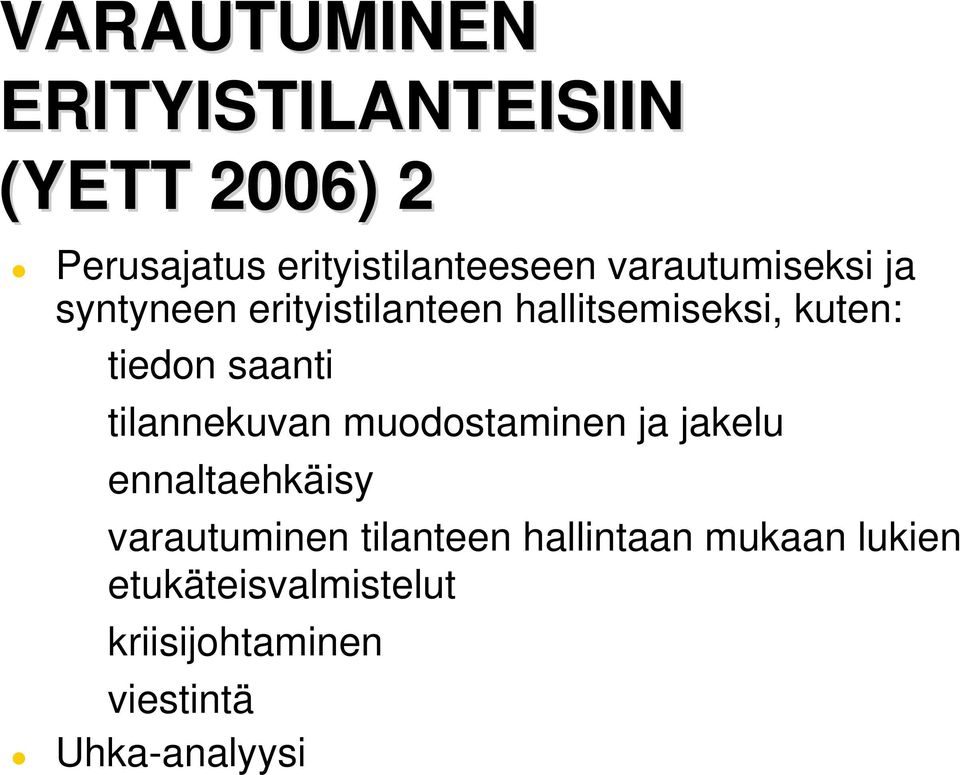 saanti tilannekuvan muodostaminen ja jakelu ennaltaehkäisy varautuminen