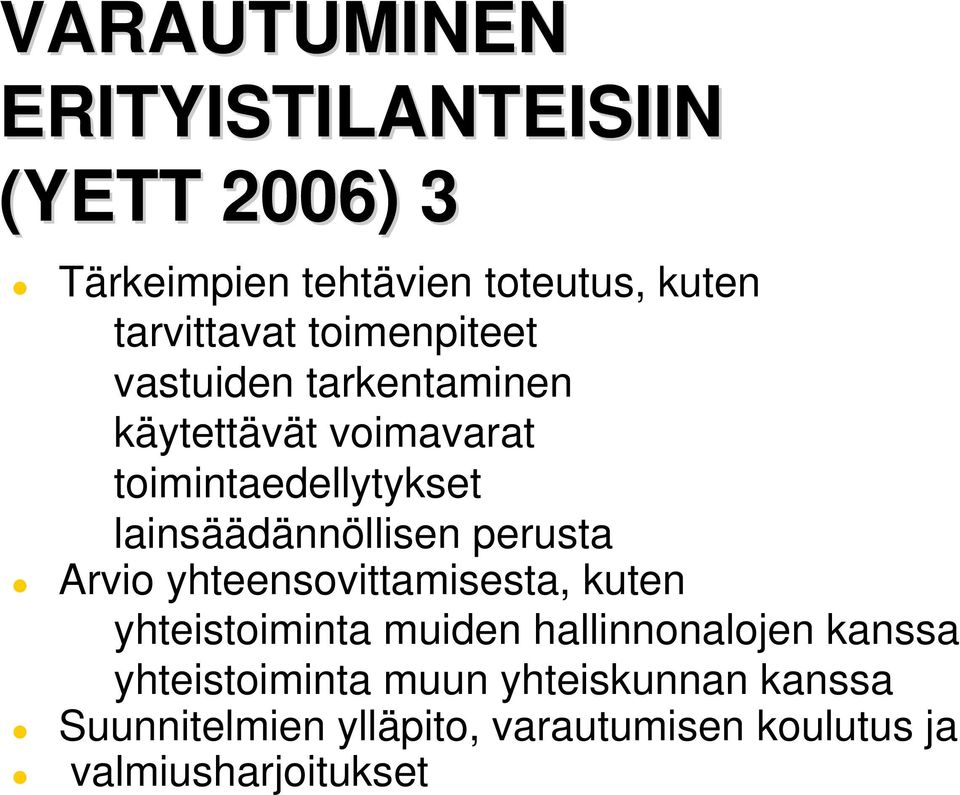 lainsäädännöllisen perusta Arvio yhteensovittamisesta, kuten yhteistoiminta muiden