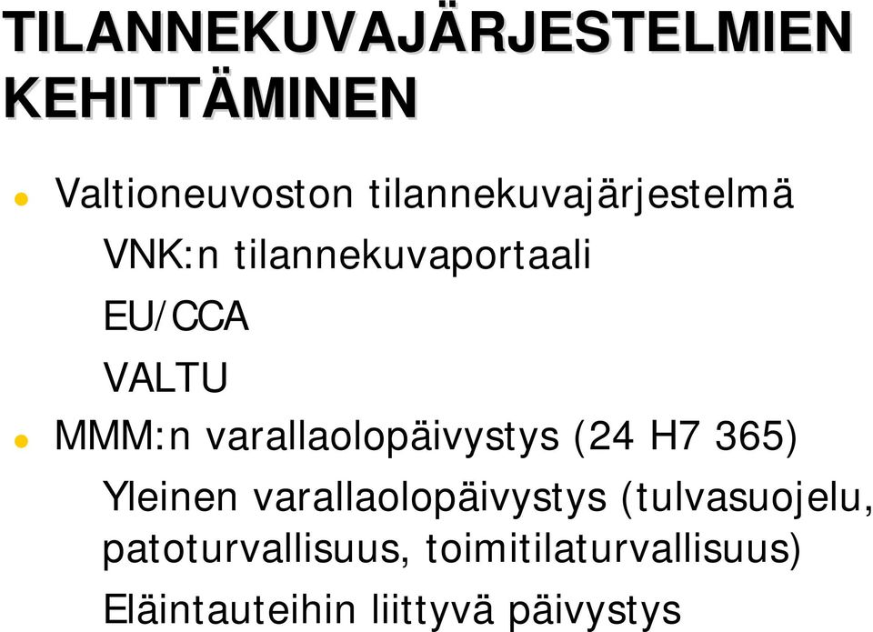 MMM:n varallaolopäivystys (24 H7 365) Yleinen varallaolopäivystys