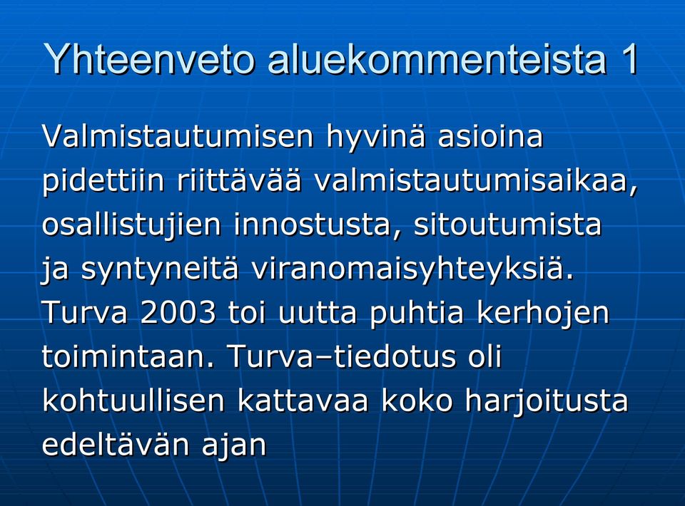 syntyneitä viranomaisyhteyksiä.