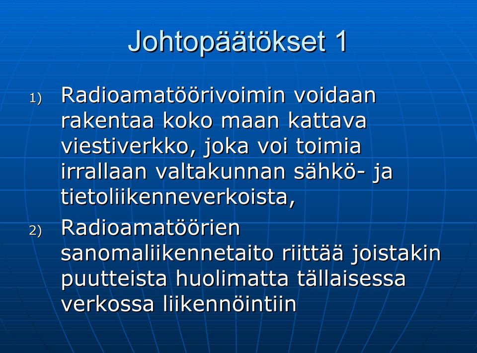 ja tietoliikenneverkoista, 2) Radioamatöörien sanomaliikennetaito