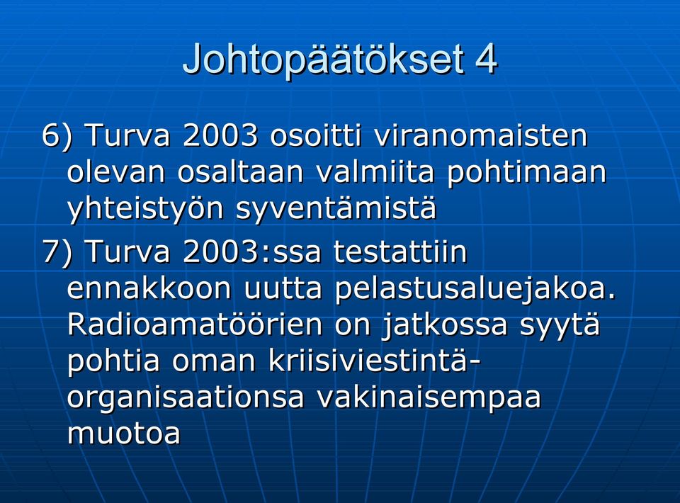 testattiin ennakkoon uutta pelastusaluejakoa.