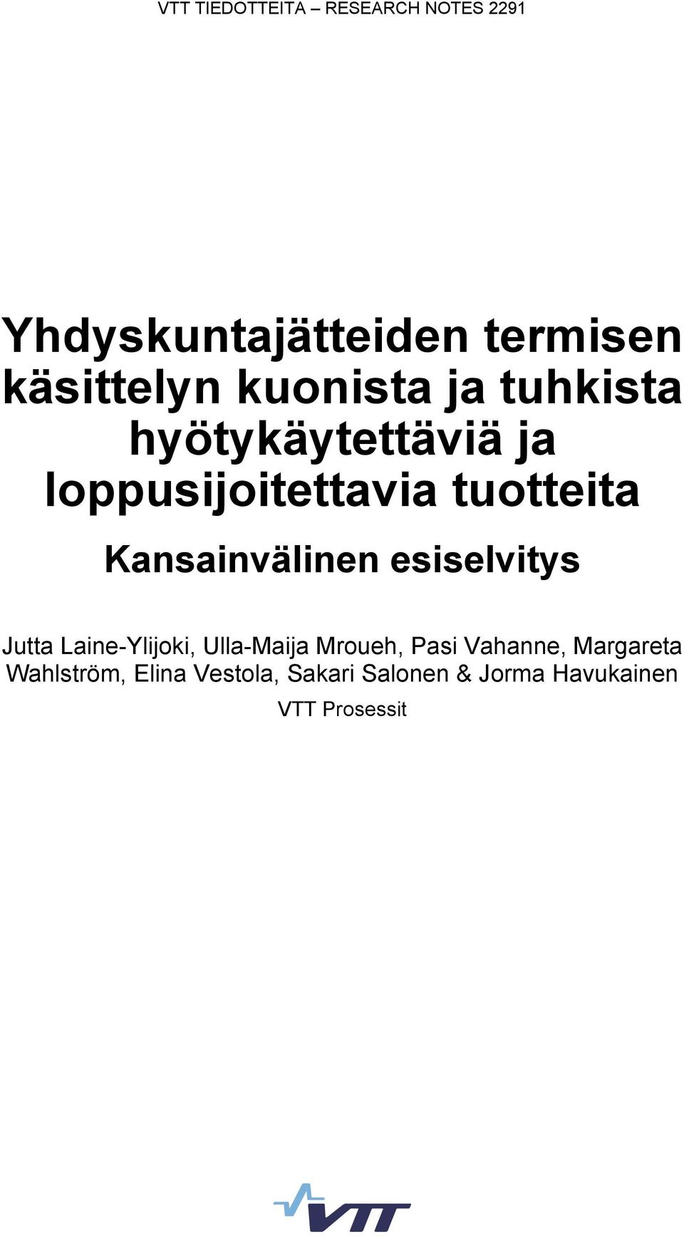 Kansainvälinen esiselvitys Jutta Laine-Ylijoki, Ulla-Maija Mroueh, Pasi
