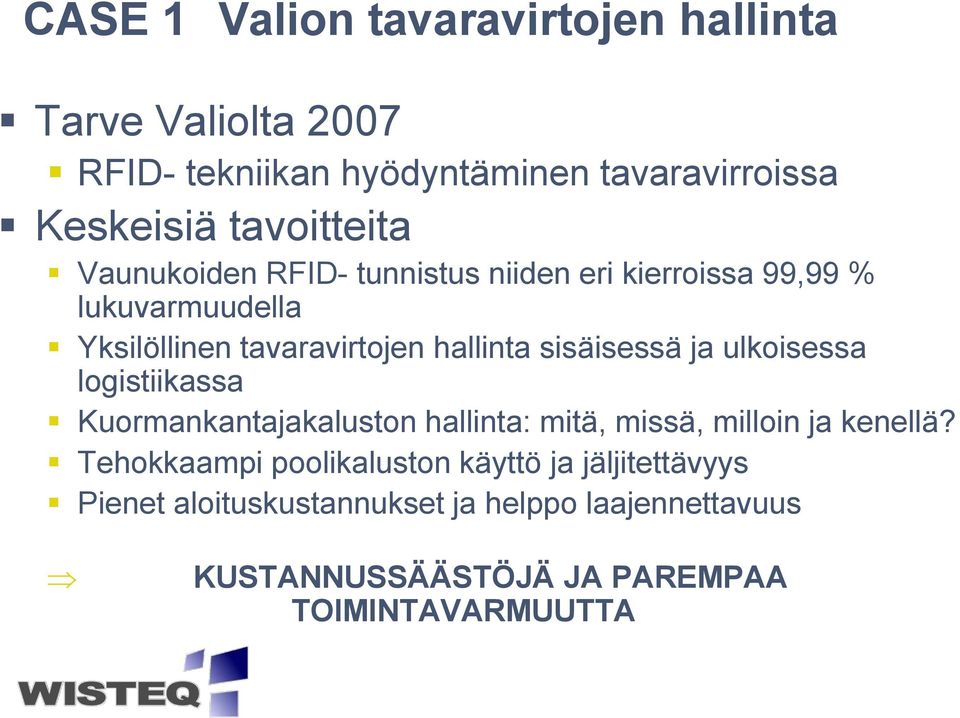 sisäisessä ja ulkoisessa logistiikassa Kuormankantajakaluston hallinta: mitä, missä, milloin ja kenellä?