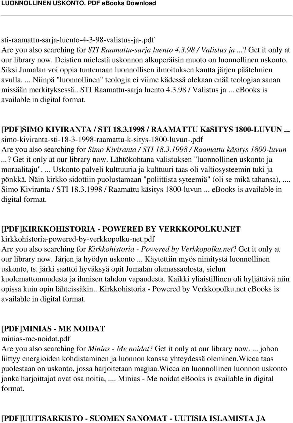 ... Niinpä "luonnollinen" teologia ei viime kädessä olekaan enää teologiaa sanan missään merkityksessä.. STI Raamattu-sarja luento 4.3.98 / Valistus ja.