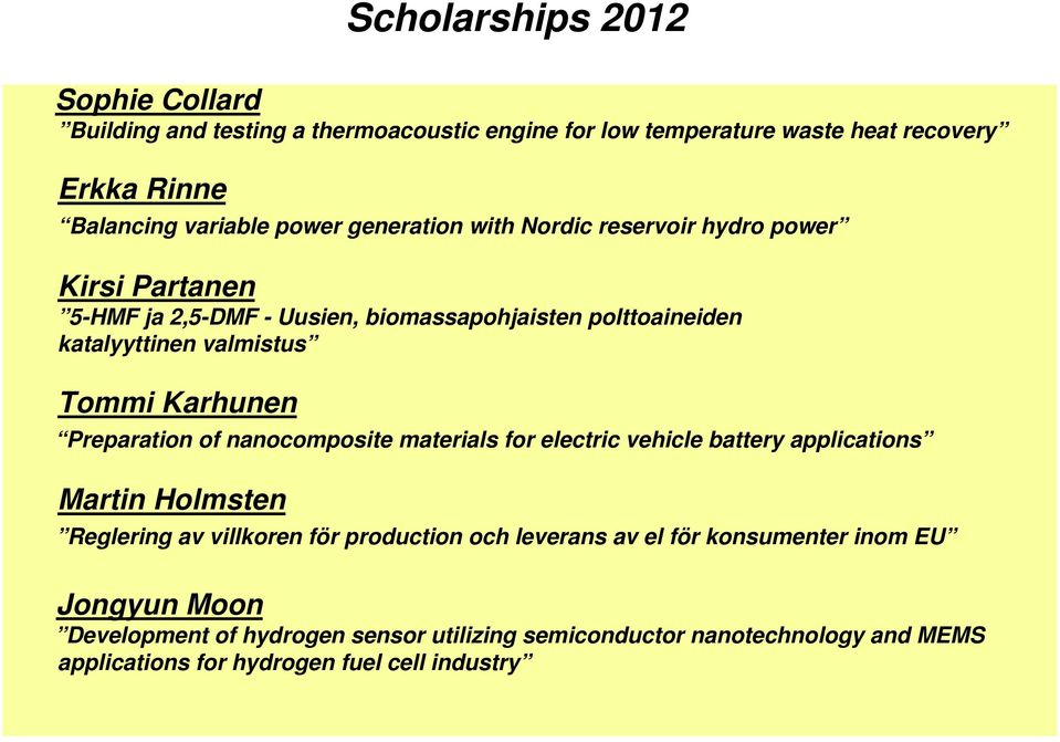 Preparation of nanocomposite materials for electric vehicle battery applications Martin Holmsten Reglering av villkoren för production och leverans av